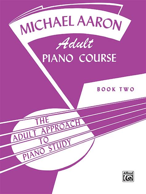 Michael Aaron Piano Course Adult Piano Course, Book 2
